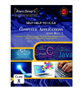 Arun Deep's Self-Help to I.C.S.E. Class 10 Understanding Computer Applications 1